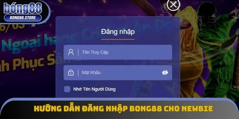 Hướng dẫn đăng nhập Bong88 cho newbie Hướng dẫn đăng nhập Bong88 cho newbie